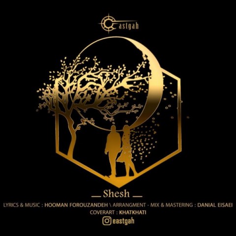 Eastgah – Shesh